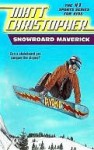 Snowboard Maverick: Can a skateboard pro conquer the slopes? - Matt Christopher, The #1 Sports Writer for Kids