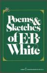 Poems and Sketches of E.B. White - E.B. White