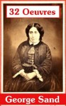 32 Oeuvres de George Sand - George Sand