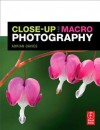 Close-Up and Macro Photography - Adrian Davies