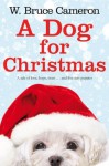 A Dog for Christmas - W. Bruce Cameron