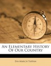 An Elementary History Of Our Country - Eva March Tappan