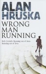 Wrong Man Running - Alan Hruska