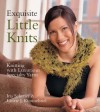 Exquisite Little Knits: Knitting with Luxurious Specialty Yarns - Iris Schreier, Laurie J. Kimmelstiel, Laurie Kimmelstiel