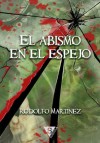 El abismo en el espejo (La Ciudad) (Spanish Edition) - Rodolfo Martínez