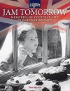 Jam Tomorrow: Memories of Everyday Life in Postwar Britain - Tom Quinn