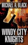 Windy City Knights - Michael A. Black