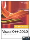 Visual C++ 2010 - Das Entwicklerbuch: Grundlagen, Techniken, Profi-Know-How - Walter Saumweber, Dirk Louis