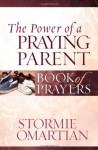 The Power of a Praying® Parent Book of Prayers (Power of a Praying Book of Prayers) - Stormie Omartian