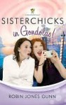 Sisterchicks in Gondolas! - Robin Jones Gunn