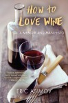 How to Love Wine - Eric Asimov