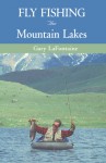 Fly Fishing the Mountain Lakes - Gary LaFontaine