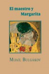 El maestro y Margarita - Mikhail Bulgakov