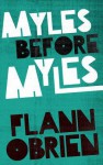 Myles Before Myles - Flann O'Brien