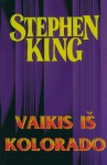 Vaikis iš Kolorado - Bronius Bružas, Stephen King