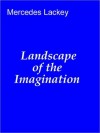 Landscape of the Imagination [Vows and Honor series] - Mercedes Lackey