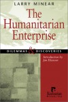 The Humanitarian Enterprise: Dilemmas and Discoveries - Larry Minear