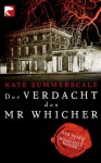 Der Verdacht des Mr Whicher: Der Mord von Road Hill House - Kate Summerscale, Alice Jakubeit