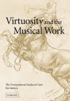 Virtuosity and the Musical Work: The Transcendental Studies of Liszt - Jim Samson