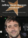 The Jeffrey Dean Morgan Handbook - Everything You Need to Know about Jeffrey Dean Morgan - Emily Smith