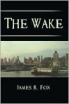 The Wake - James Fox