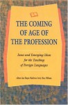 The Coming of Age of the Profession: Issues and Emerging Ideas for the Teaching of Foreign Languages - Jane Harper, Mary Williams, Madeleine Lively