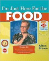 I'm Just Here for the Food: Version 2.0 - Alton Brown