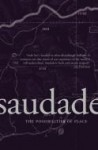 Saudade: The Possibilities of Place - Anik See