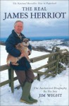 The Real James Herriot : The Authorized Biography - Jim Wight