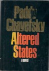 Altered States: A Novel - Paddy Chayefsky