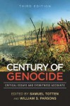 A Century of Genocide - Samuel Totten, William S. Parsons