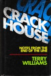 Crackhouse: Notes from the End of the Line - Terry Williams