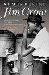 Remembering Jim Crow: African Americans Tell About Life in the Segregated South - William Henry Chafe, William Henry Chafe, Raymond Gavins