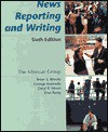 News Reporting And Writing - Brian S. Brooks, George Kennedy, Daryl R. Moen, Don Ranly