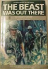 The Beast Was Out There: The 28th Infantry Black Lions and the Battle of Ông Thanh Vietnam, October 1967 - James E. Shelton, David Maraniss