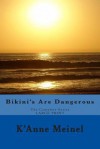 Bikini's Are Dangerous: The Complete Series - K'Anne Meinel