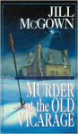 Murder at the Old Vicarage - Jill McGown