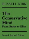 The Conservative Mind: From Burke to Eliot - Russell Kirk, Frederick Davidson