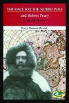 The Race for the North Pole and Robert Peary in World History - Karen Clemens Warrick