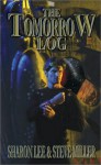 The Tomorrow Log - Sharon Lee, Steve Miller