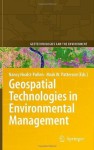 Geospatial Technologies in Environmental Management (Geotechnologies and the Environment) - Nancy Hoalst-Pullen, Mark W. Patterson