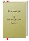 Estranged - Bruce Holland Rogers