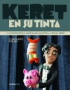 Keret en su tinta - Etgar Keret, Bernardo Fernández "Bef", Luis Sopelana, Alejandra Espino, Juanele, Jimena Sánchez, Augusto Mora, Jorge F. Muñoz "Yorko", Ricardo García Fuentes "Micro", Dono Sánchez Almara, Adrián Pérez Acosta, Patricio Betteo, Richard Zel