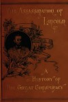 Assassination of Lincoln: A History of the Great Conspiracy - Thomas Mealey Harris, Digital Text Publishing Co.