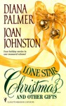 Lone Star Christmas ... And Other Gifts - Diana Palmer, Joan Johnston