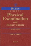 Bates' Guide to Physical Examination and History Taking - Bickley, Robert A. Hoekelman