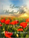 Love Walked in - Merrillee Whren