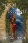 The Song and the Sorceress - Kim Vandervort