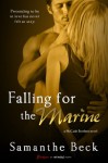 Falling for the Marine - Samanthe Beck