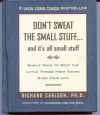 Don't Sweat the Small Stuff... and It's All Small Stuff: Simple Ways to Keep the Little Things from Taking Over Your Life - Richard Carlson